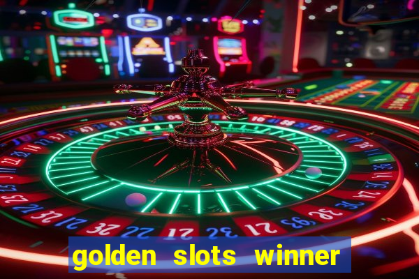 golden slots winner paga mesmo